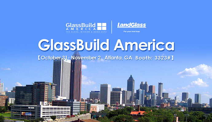 Joining Hands, Looking to the Future | LandGlass Invites You to GlassBuild America 2023