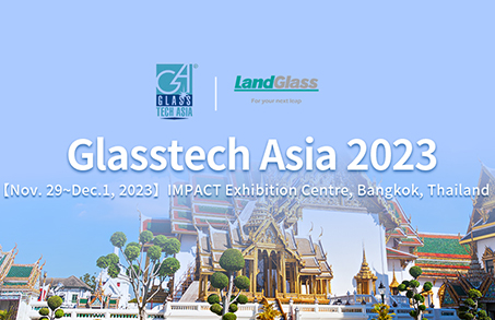 Meet LandGlass at Glasstech Asia 2023