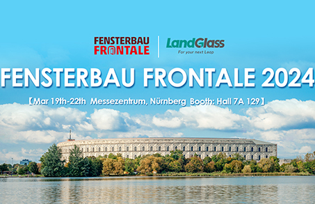 LandGlass Is Going to Attend FENSTERBAU FRONTALE 2024