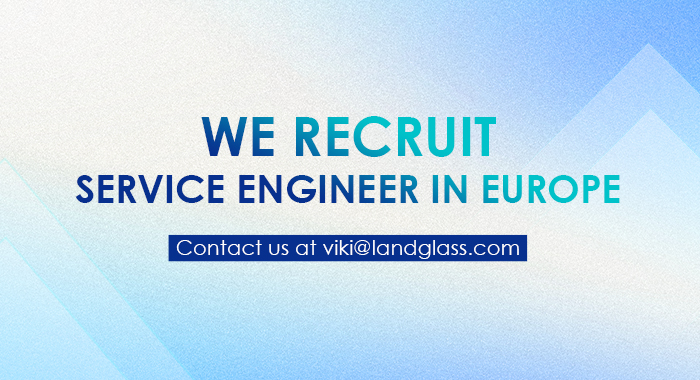 LandGlass is RECRUITING  SERVICE ENGINEERS & SALES REPRESENTATIVES IN EUROPE