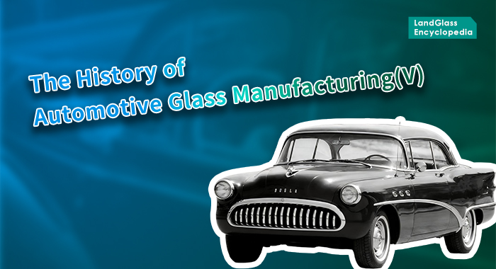 LandGlass Encyclopedia | Beyond the Horizon: The Panoramic Revolution of Automotive Glass