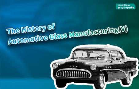 LandGlass Encyclopedia | Beyond the Horizon: The Panoramic Revolution of Automotive Glass