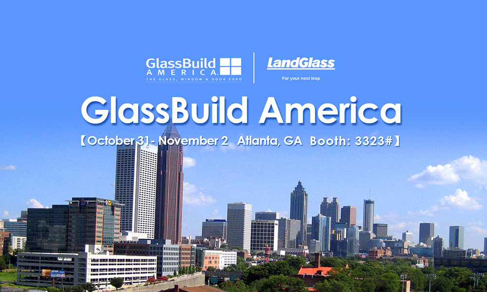 LandGlass Invites You to GlassBuild America 2023