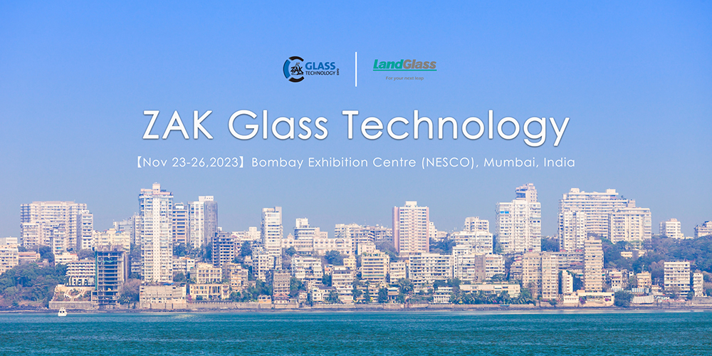 LandGlass invites you to attend ZAK Glass Technology Expo 2023