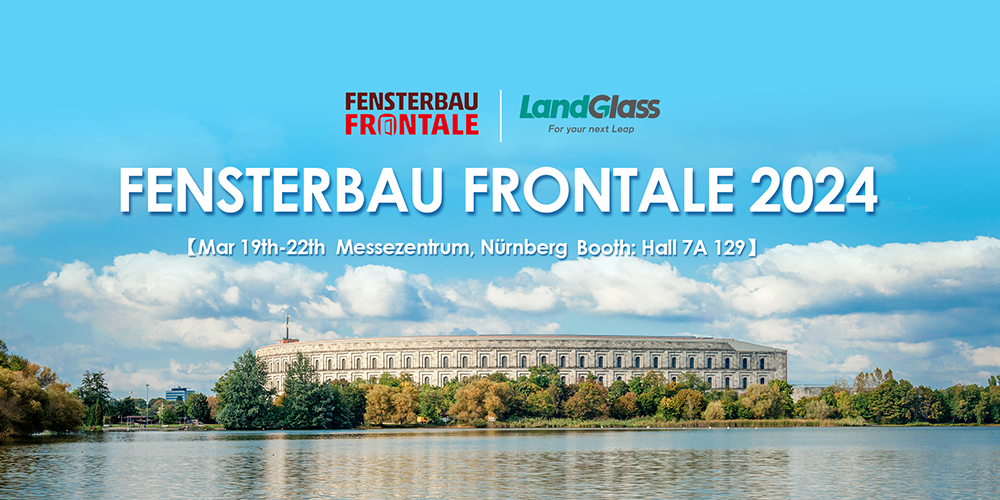 LandGlass Is Going to Attend FENSTERBAU FRONTALE 2024